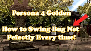 How to Swing Bug Net Perfectly Every Time - Persona 4 Golden