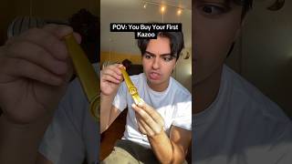 POV: You Buy Your First KAZOO 🫵