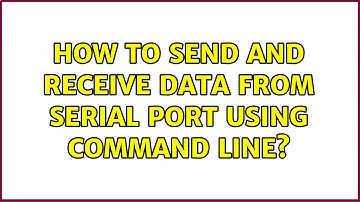 Unix & Linux: How to send and receive data from serial port using command line?