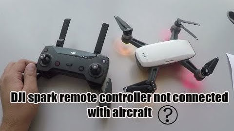 DJI spark remote controller problem - not connected with aircraft