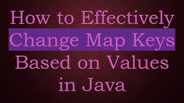How to Effectively Change Map Keys Based on Values in Java