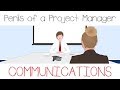 Communications | Perils of a Project Manager - Episode 6 (FUNNY)