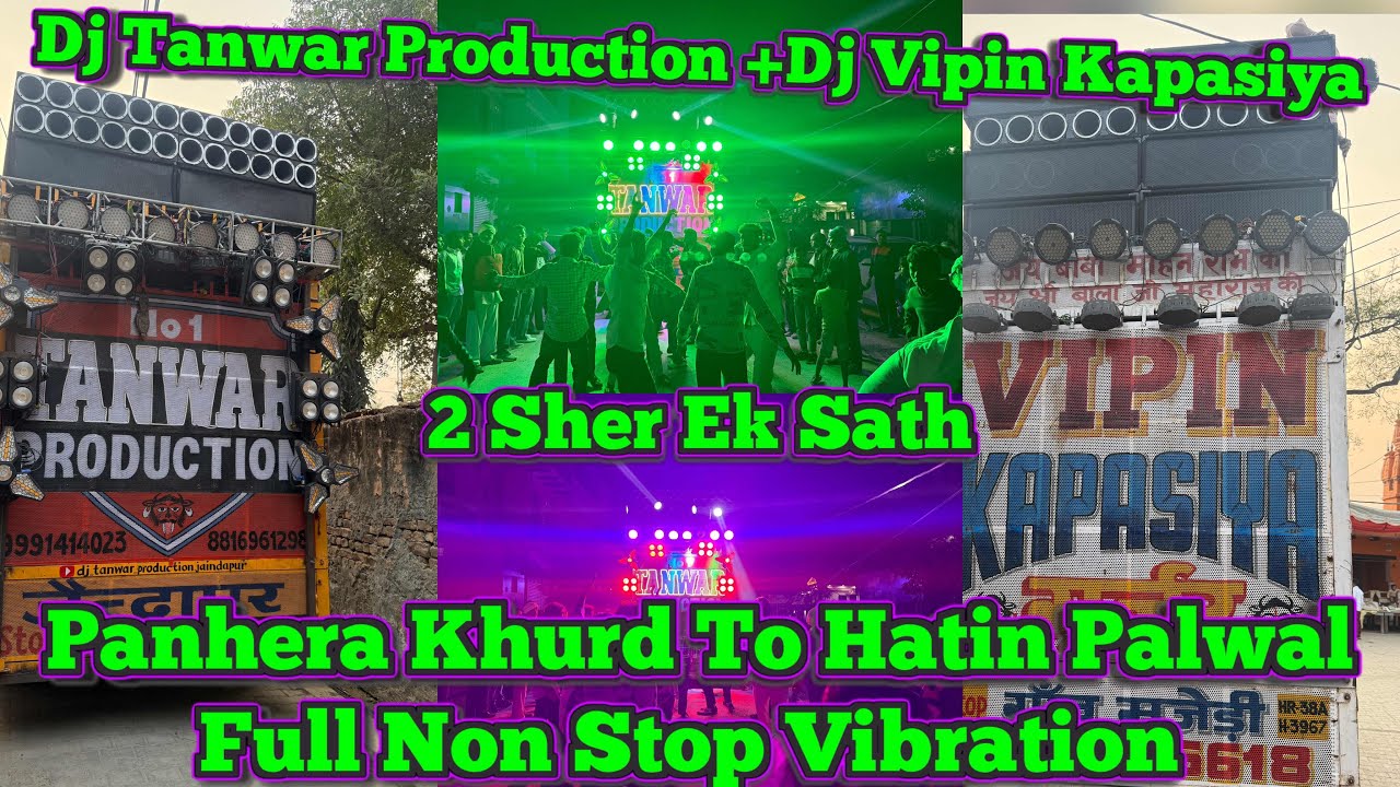 2Dj // Dj Tanwar Production + Dj Vipin Kapasiya // Panhera Khurd To Hatin Palwal Non Stop Vibration 