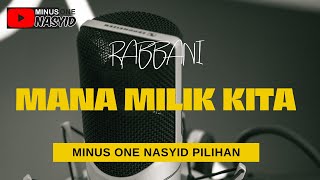 Rabbani - Mana Milik Kita (Minus One / Karaoke Songs With Lyrics - Original Key)