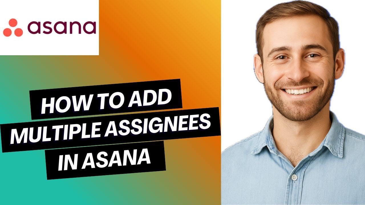 How To Add Multiple Assignees In Asana (Full Guide) - YouTube