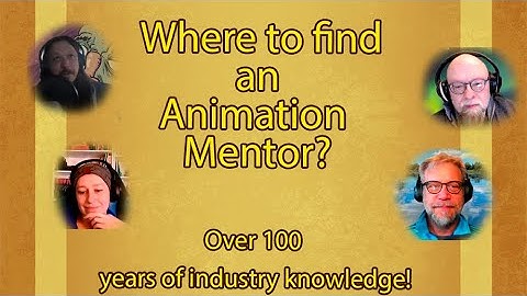 Breaking Into Animation - How do you find a mentor?