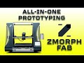 First Look At The New Zmorph FAB - 3D Printer, CNC And Laser