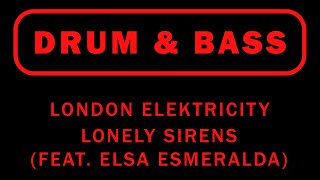 #DrumBass | London Elektricity - Lonely Sirens (feat. Elsa Esmeralda)