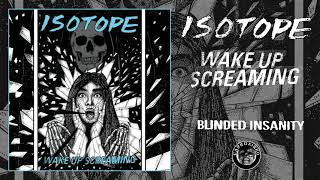 Isotope - "Blinded Insanity"