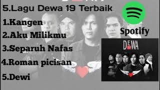 5.Lagu Dewa 19 Terbaik Versi Spotify