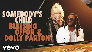 Blessing Offor, Dolly Parton  Somebody’s Child (Official Music Video)