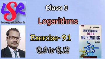 CLASS 9, Logarithms, Ex- 9.1, Q.9 to Q.12, ML Aggarwal.... By Roshan Sir