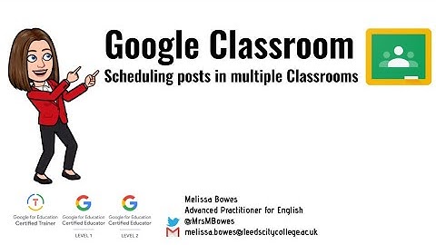 Google Classroom: Scheduling posts in multiple classrooms