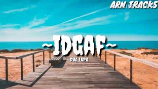 Dua Lupa - IDGAF (Lyrics)