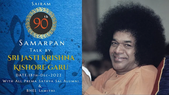 90th Samarpan talk by Sri Jasti Krishna Kishore Ga...