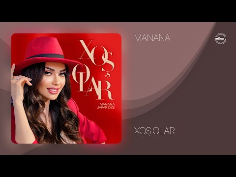 Manana Japaridze — Xoş Olar (Rəsmi Audio)