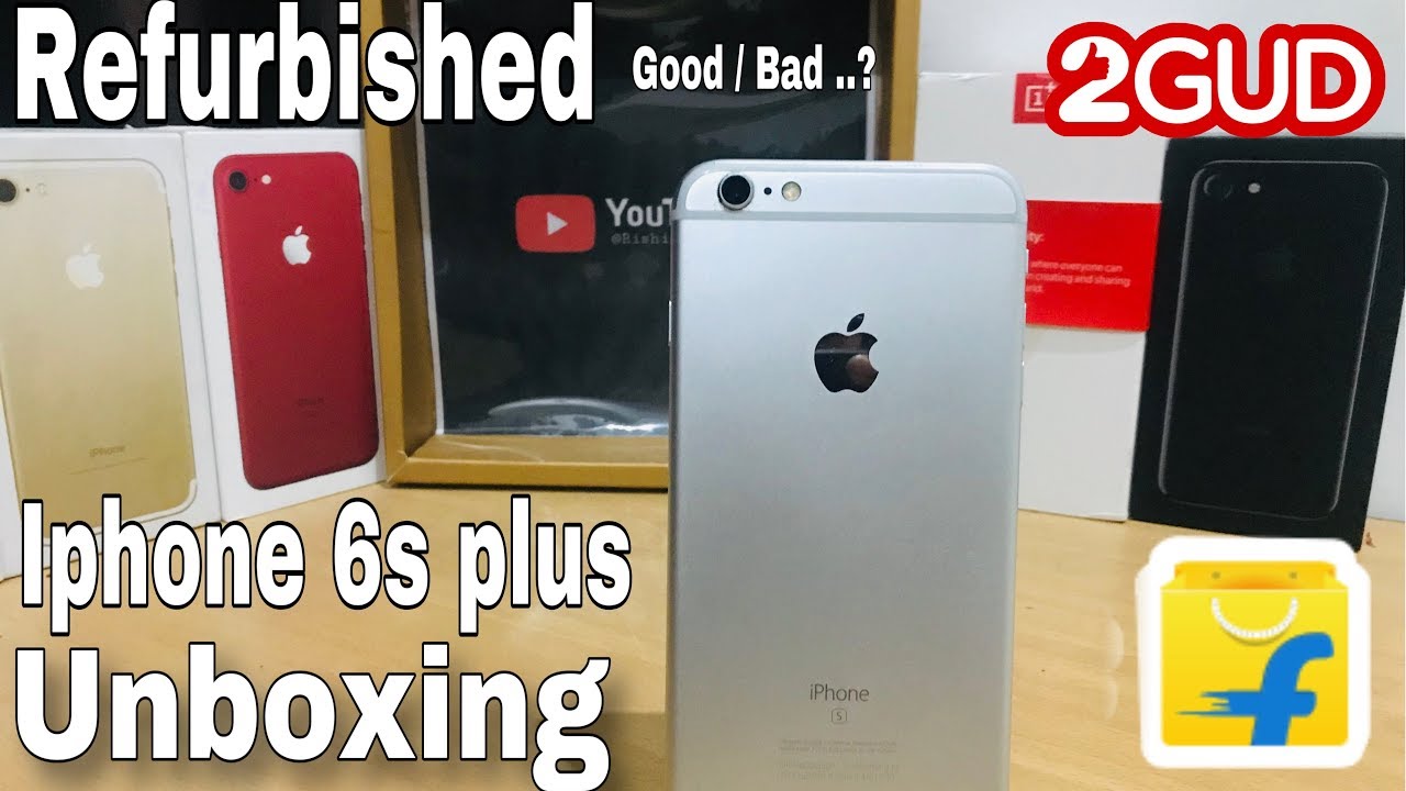 Refurbished Iphone 6s Plus Unboxing 2gud Good Or Bad Youtube