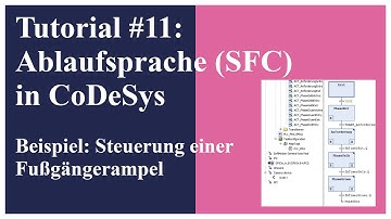 Tutorial #11: Ablaufsprache (SFC) in CoDeSys - Beispiel: Steuerung einer Fußgängerampel