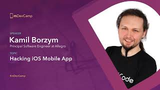 Kamil Borzym: Hacking iOS Mobile App - mDevCamp 2024