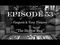 Bonehead Weekly Ep. 53 ("Fangoria" & Tony Timpone) "The Horror Bug"