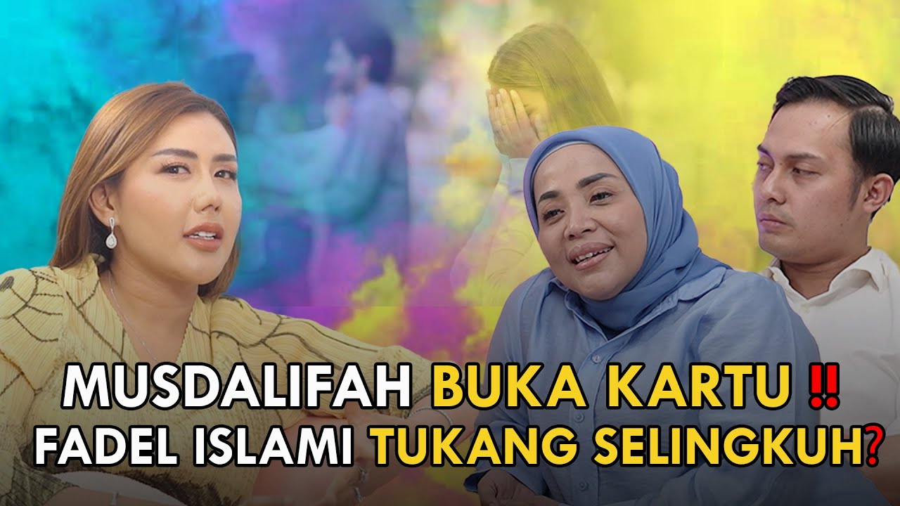 MUSDALIFAH BUKA KARTU❗FADEL ISLAMI TUKANG SELINGKUH❓