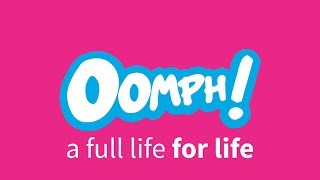 Oomph! A Full Life For Life