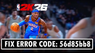 Hoe NBA 2K26-foutcode 56d85bb8 te verhelpen (pc/Xbox/PlayStation)