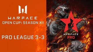Warface Open Cup: Season XII. Pro League 3-3 Warface Open Cup: Season XII. Pro League 3-3