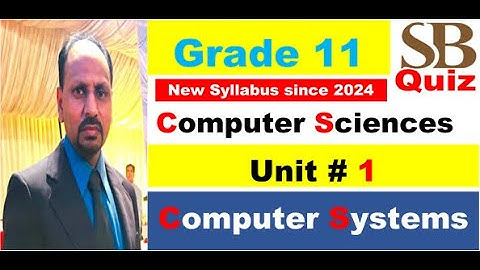 Computer Science: Grade 11 (New Syllabus since 2024), Unit-1-Computer Systems