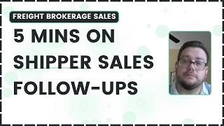 Freight Brokerage Sales: 97 FOLLOW-UPS?!