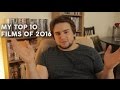 My Top 10 Films of 2016