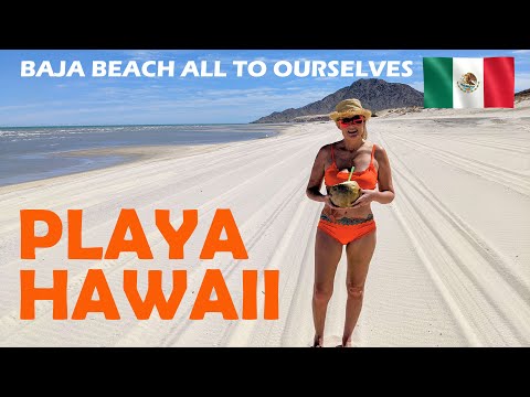 San Felipe, Mexico and Playa Hawaii - Episode 4