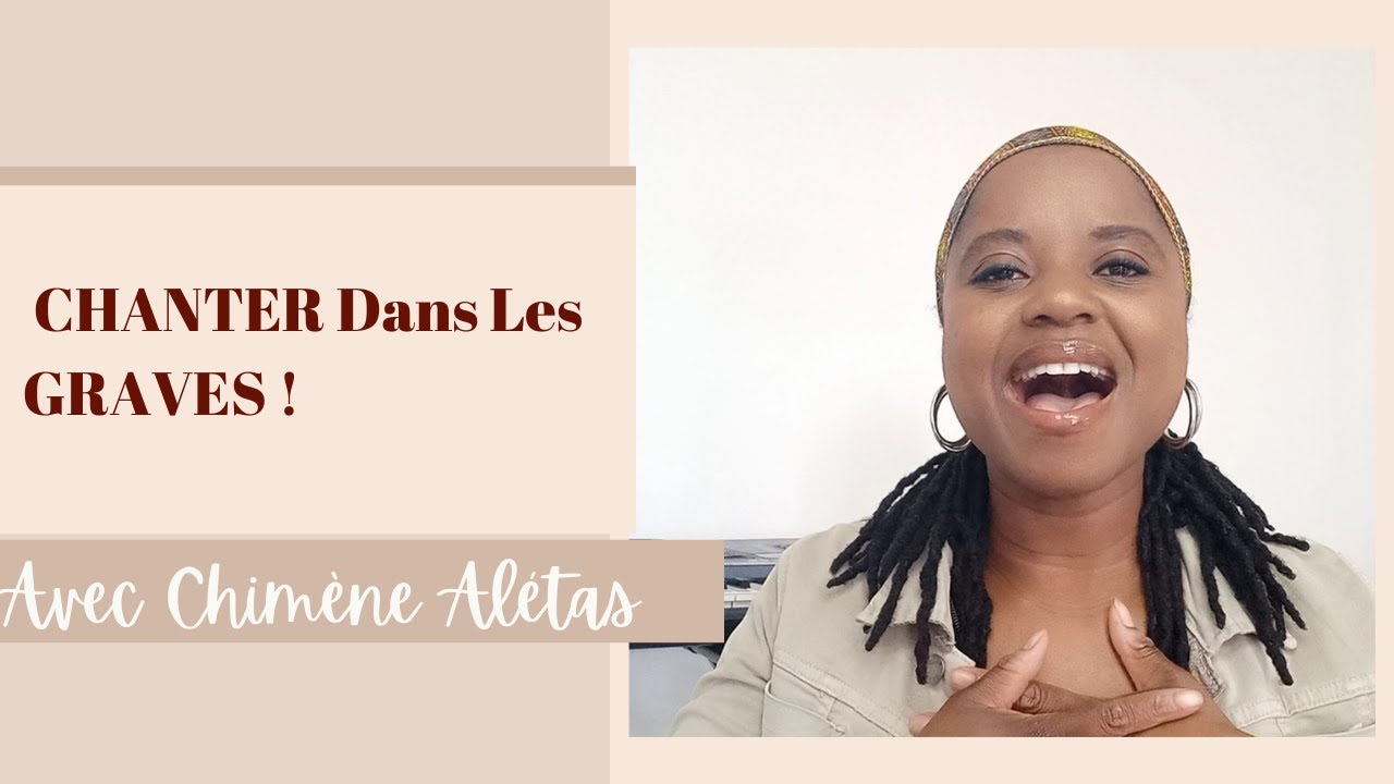 Chanter dans les graves !