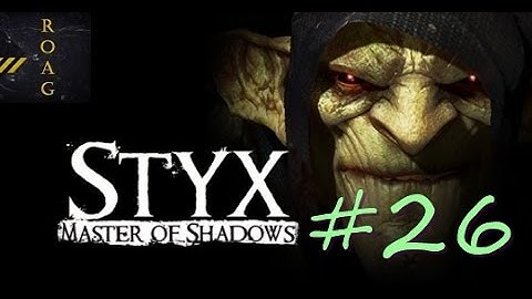 Styx Master of Shadows - #26 - Al laboratorio!