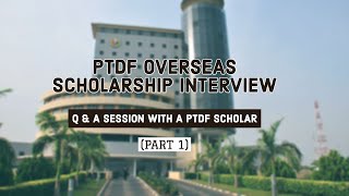 PTDF Overseas Scholarship Interview  Q&A Session with a PTDF Scholar (Part 1)