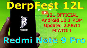 DerpFest 12L OFFICIAL for Redmi Note 9 Pro Android 12.1 Update: 220611