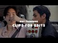 hot taehyung clips for edits #5