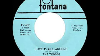 1968 HITS ARCHIVE: Love Is All Around - Troggs (mono 45) 1968 HITS ARCHIVE: Love Is All Around - Troggs (mono 45)