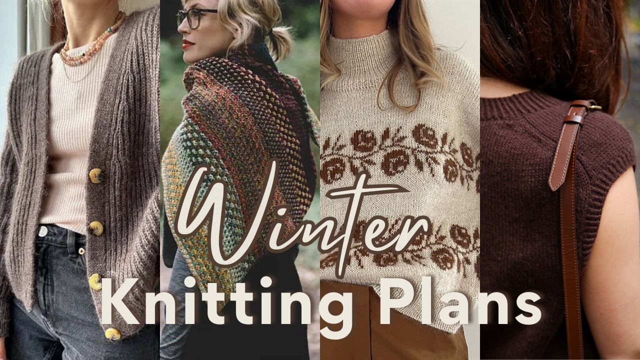 Winter Knitting Plans -  Agnete Cardigan, Rosie Sweater and shawls! // Goodknits Knitting Podcast