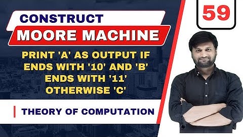 Moore Machine ⚡ produces A as output if the input ends with 10 or B as output if input ends with 11🔥