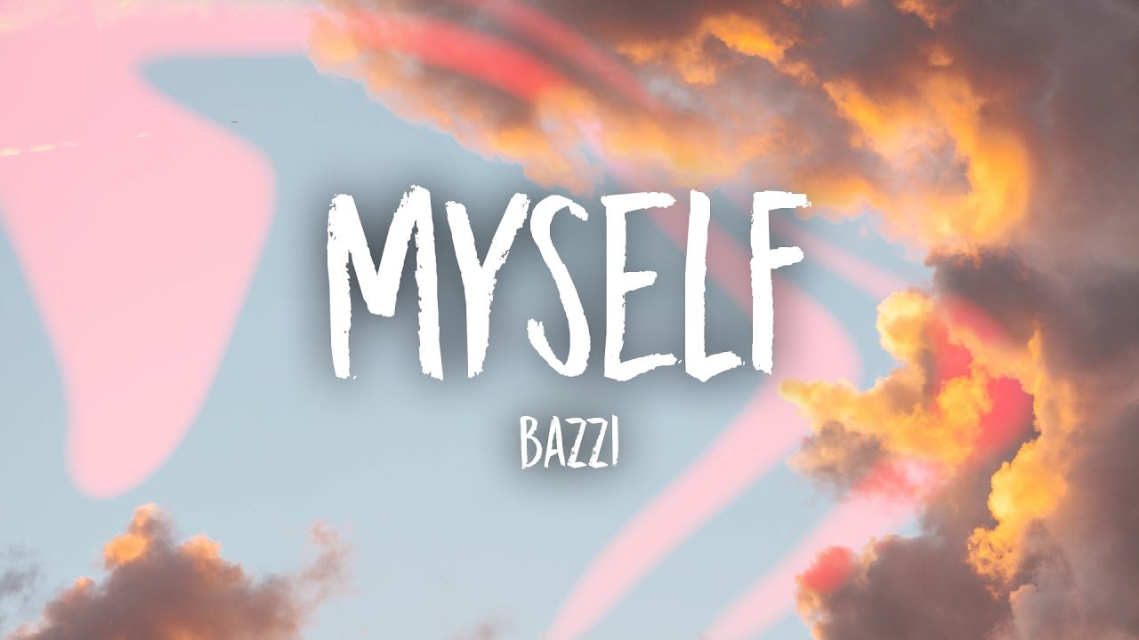 Bazzi - Myself (Lyrics)