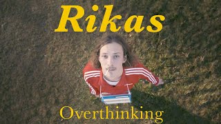 Rikas - Overthinking (Official Video)