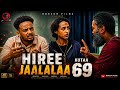 HIREE JAALALAA KUTAA 69ffaa Oromoo Drama New Episode 69 2026 