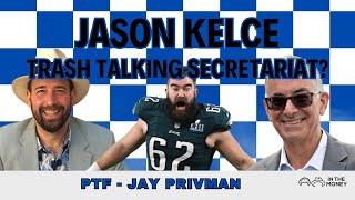 Did Jason Kelce Really Just Trash Talk Secretariat?