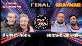MUS PRO VII SÚPER 10. FINAL. Rafita García e Iván Sedano vs Juan Roda y Santi Díaz-Garzón