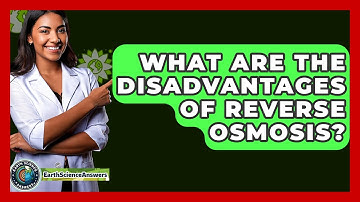 What Are The Disadvantages Of Reverse Osmosis? - Earth Science Answers