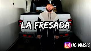 Luis R Conriquez ft Codigo FN| La Fresada| HC MusicR