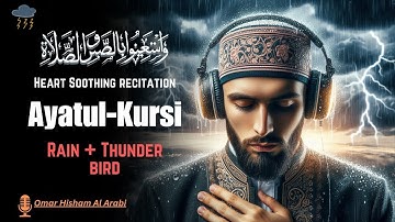 100x Ayatul Kursi with Calming Rain, Thunder, and Birds   Ultimate Peace & Protection #ayatul kursi
