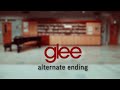 GLEE  [alternate ending]