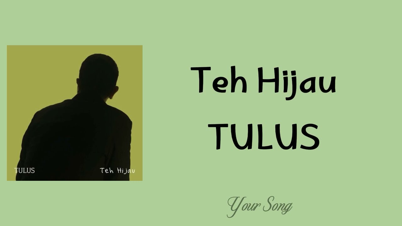 Cover Teh Hijau - Tulus (Lyric Video)